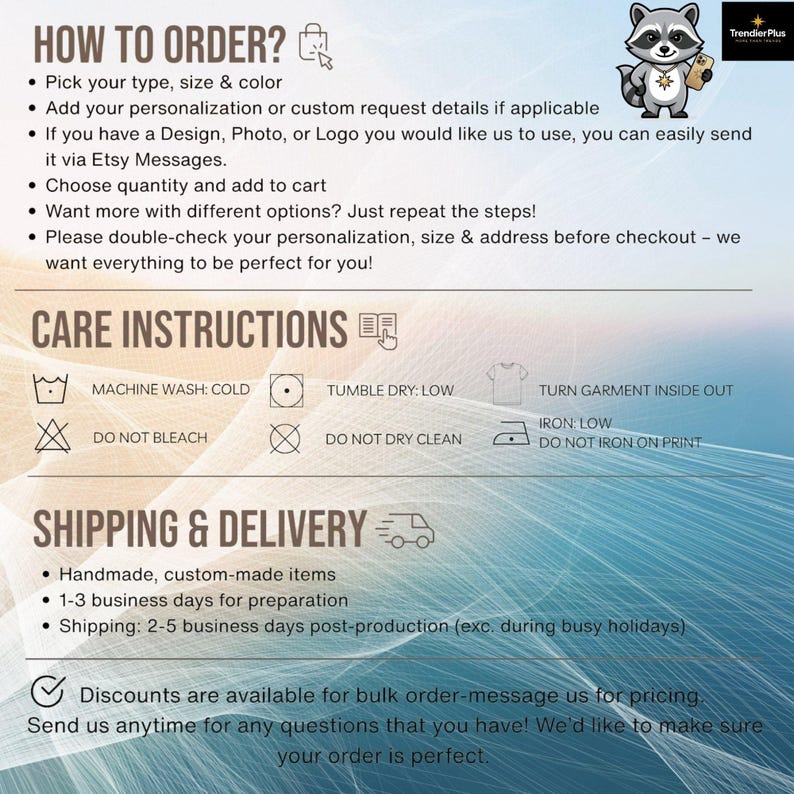 May include: An informational graphic with a light background featuring a cartoon raccoon logo. It lists instructions for ordering, care guidelines including machine wash cold and tumble dry low, and shipping details. The text is black and brown.