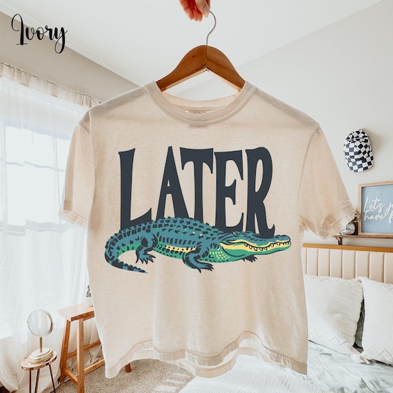 Later Gator Vintage Shirt, Comfort Colors Graphic Alligator Print, Retro Style Cropped T-Shirt, Funky Fashion Statement Tee