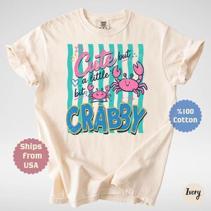 Cute But A Little Bit Crabby Shirt, Comfort Colors Summer Beach Tee, Funny Meme Shirt image 2