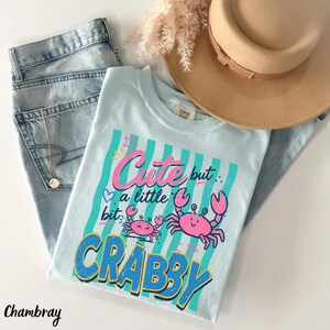 Cute But A Little Bit Crabby Shirt, Comfort Colors Summer Beach Tee, Funny Meme Shirt image 4