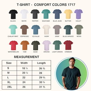 May include: A display of Comfort Colors 1717 t-shirts in various colors, including black, white, and blue jean. The image also shows a measurement chart with sizes ranging from S to 2XL, with widths from 18 1/4 inches to 26 inches and lengths from 26 3/5 inches to 31 3/5 inches.