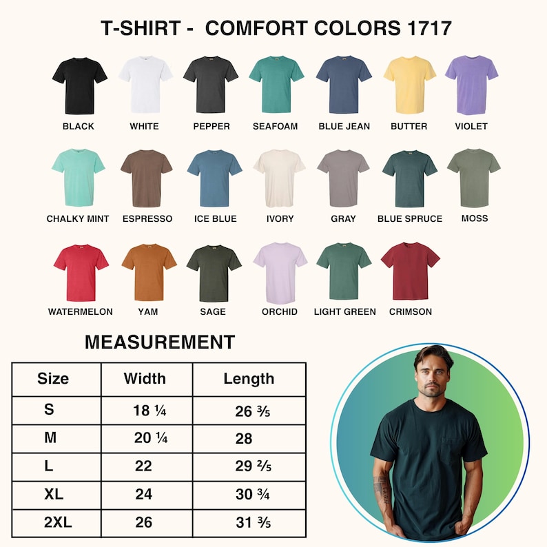 May include: A display of Comfort Colors 1717 t-shirts in various colors, including black, white, and blue jean. The image also shows a measurement chart with sizes ranging from S to 2XL, with widths from 18 1/4 inches to 26 inches and lengths from 26 3/5 inches to 31 3/5 inches.
