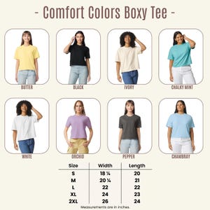 May include: A Comfort Colors boxy t-shirt color chart featuring eight variations: butter, black, ivory, chalky mint, white, orchid, pepper, and chambray. A size chart lists widths and lengths in inches for sizes S through 2XL, ranging from 18.25 to 26 inches wide and 20 to 24 inches long.