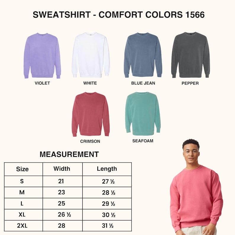 May include: A display of Comfort Colors 1566 sweatshirts in various colors, including violet, white, blue jean, pepper, crimson, and seafoam. A measurement chart is also included, with sizes ranging from S to 2XL, and a person wearing a pink sweatshirt.