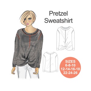 May include: A gray sweatshirt with a twist knot at the front. The sweatshirt has a round neckline and long sleeves. The image shows a line drawing of the sweatshirt in addition to a model wearing the sweatshirt. The text "Pretzel Sweatshirt" and "SIZES 6-8-10 12-14-16-18 22-24-26" is included in the image.