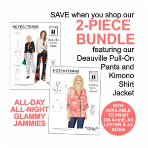 May include: Two sewing pattern bundles are shown, one for Deauville Pull-On Pants and another for a Kimono Shirt Jacket. The image includes the text "ALL-DAY ALL-NIGHT GLAMMY JAMMIES" and "SAVE when you shop our 2-PIECE BUNDLE". Patterns are available to print on A0, Letter & A4 sizes.