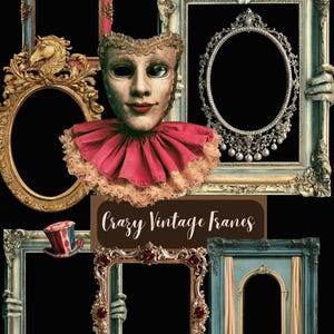 May include: A collection of ornate picture frames featuring a central mask with a red ruffled collar. The frames include various designs, some with clown motifs, red gemstones, and a top hat. The text Crazy Vintage Frames is centered.