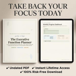 May include: A digital planner titled The Executive Function Planner displayed on a tablet screen next to a physical planner cover. The text reads Take Back Your Focus Today, For The Beautifully Distracted Mind, and Monthly Progress Dashboard.