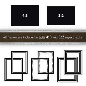 May include: Three black and white frames with different patterns. The text "All frames are included in both 4:3 and 3:2 aspect ratios." is below the frames.