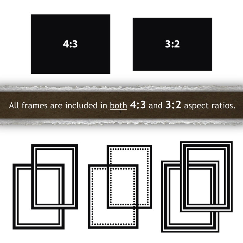 May include: Three black and white frames with different patterns. The text "All frames are included in both 4:3 and 3:2 aspect ratios." is below the frames.