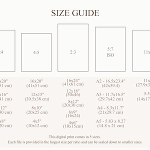 以下が含まれることがあります： 3:4、4:5、2:3、5:7 ISO、11x14のアスペクト比でラベル付けされた5つの長方形フレームを備えたサイズガイドチャート。以下に、インチとセンチメートル単位の対応する寸法のリストと、次のテキストが記載されています：This digital print comes in 5 sizes. Each file is provided in the largest size per ratio and can be scaled down to smaller sizes.