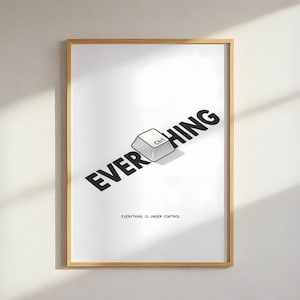 May include: A framed print with the words "EVERYTHING" and a computer keyboard "Ctrl" key in black. The phrase "Everything is under control" is printed below the main text. The frame is a light brown color.