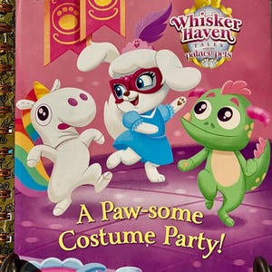 May include: A Disney Whisker Haven Tales with the Palace Pets Little Golden Book titled A Paw-some Costume Party! featuring a white unicorn, a white puppy in a blue dress and pink mask, and a green dragon character on a pink background.