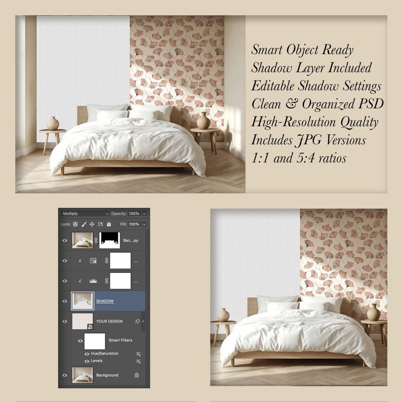 May include: A bedroom mockup featuring a bed with white bedding, a wooden frame, and two small side tables. The wall has a patterned design. Text on the right side reads: Smart Object Ready, Shadow Layer Included, Editable Shadow Settings, Clean & Organized PSD, High-Resolution Quality, Includes JPG Versions 1:1 and 5:4 ratios.