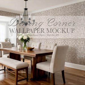 May include: A dining room scene featuring a wooden table with a bench and chairs. A chandelier hangs above the table, and a vase of white flowers sits in the center. The wallpaper has a floral pattern, and the text "Dining Corner WALLPAPER MOCKUP" is visible.