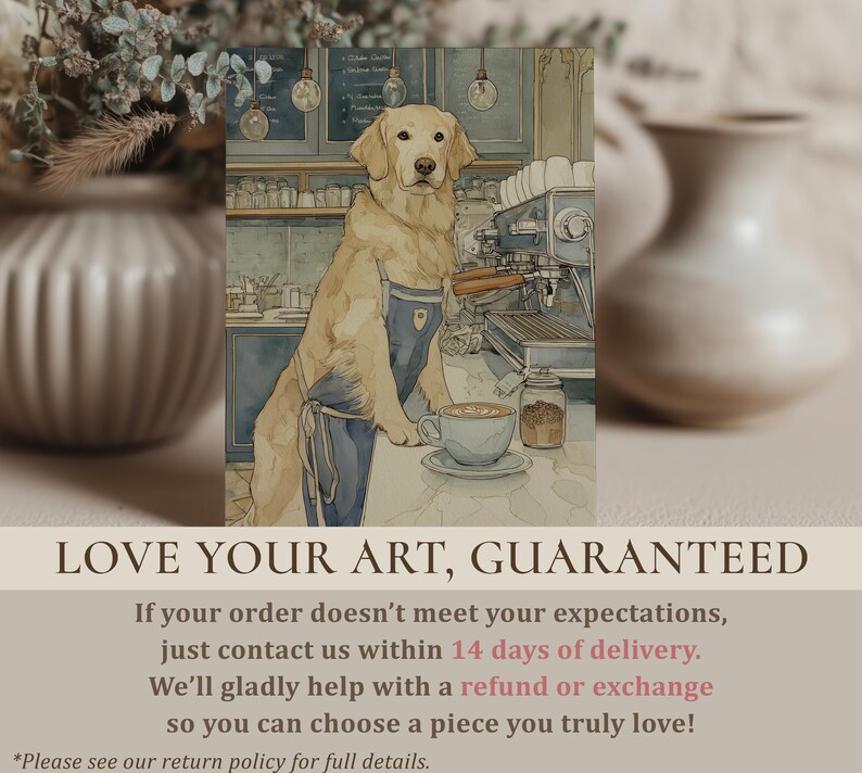Charming barista dog art print in soft tones standing on a soft surface with blurred ceramic vases and foliage, overlaid with a “Love your art, guaranteed” message.