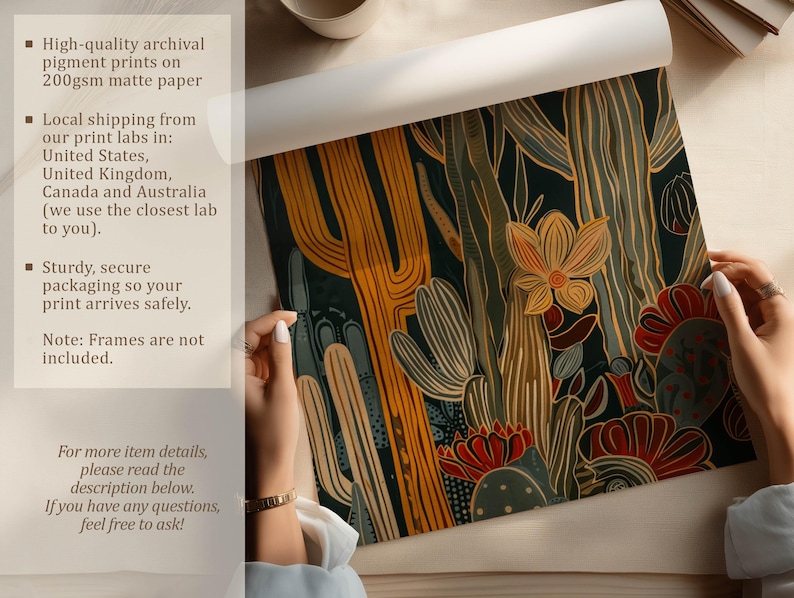 Hand-drawn cactus art print in black, mustard, teal and rust, warm earthy mood; art print being unrolled on a neutral tabletop by two hands with overlay text about archival pigment printing, 200gsm matte paper and secure packaging.