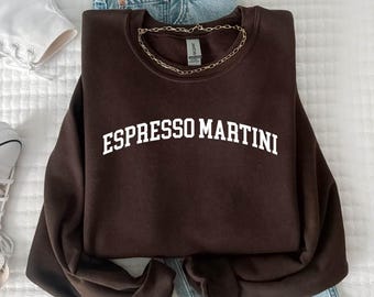 Espresso Martini Sweatshirt, Gift for Her, Foodies, Vodka Lovers, Coffee Lover, Espresso Lover, Gifts For Her, Coffee Crewneck,Trending Now!