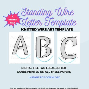 May include: A digital template for standing wire letters, 6 inches tall, featuring the letters A, B, and C with directional arrows. The text reads Standing Wire Letter Template, Knitted Wire Art Template, and Digital File - A4, Legal, Letter.