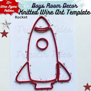 May include: A red wire figure rocket on a white background, part of a "Knitted Wire Art Template" for boys' room decor. The image includes text that reads "15+ Wire Figure Pattern" and "Rocket".