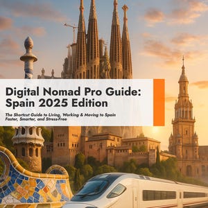 May include: A book cover titled "Digital Nomad Pro Guide: Spain 2025 Edition" with the subtitle "The Shortcut Guide to Living, Working & Moving to Spain Faster, Smarter, and Stress-Free." The image features a high-speed train, architectural landmarks, and a sunset.