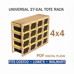 May include: A wooden storage rack with 16 black and yellow tote bins. The rack is labeled "UNIVERSAL 27-GAL TOTE RACK" and "4x4". Text at the bottom reads "PDF DIGITAL PLANS" and "FITS COSTCO • LOWE'S • WALMART".