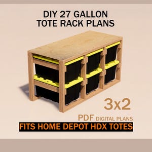May include: A wooden storage rack with six black and yellow storage bins. The rack is labelled "DIY 27 GALLON TOTE RACK PLANS" and "3x2 PDF DIGITAL PLANS FITS HOME DEPOT HDX TOTES". The rack is made of light-coloured wood.