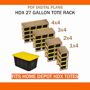 May include: PDF digital plans for an HDX 27 gallon tote rack that fits Home Depot HDX totes. The image displays four wooden storage rack configurations labeled 4x4, 3x4, 2x4, and 1x4, alongside a single black storage tote with a yellow lid.