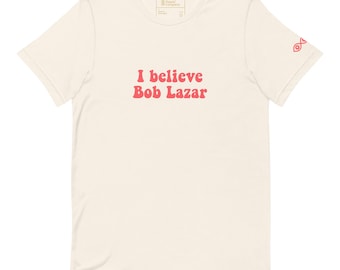 I Believe Bob Lazar Tee
