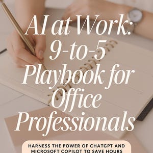 Könnte beinhalten: Ein offenes Notizbuch mit dem Titel "AI at Work: 9-to-5 Playbook for Office Professionals" liegt auf einem Schreibtisch. Der Text "Harness the power of ChatGPT and Microsoft Copilot to save hours and focus on what matters" ist ebenfalls sichtbar.