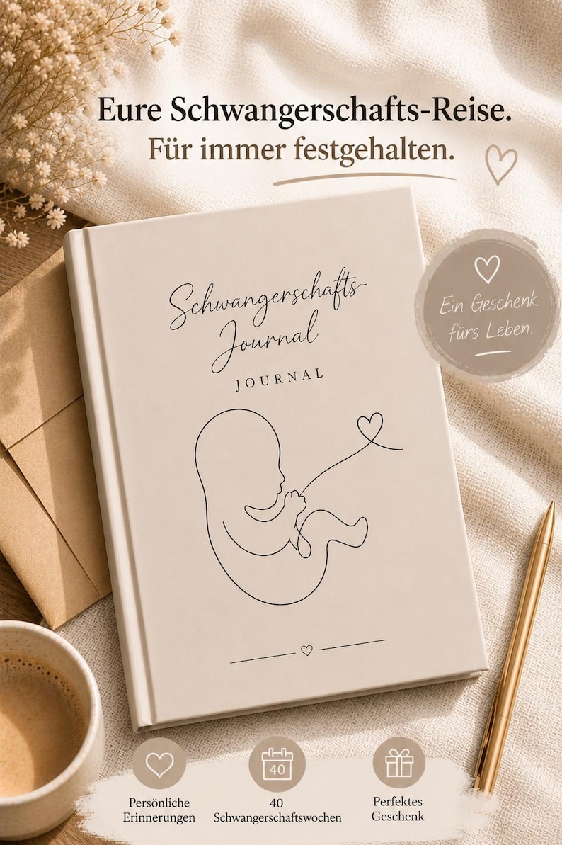May include: A beige pregnancy journal with the words "Schwangerschafts-Journal" and a line drawing of a fetus. The journal has a gold pen and a cup of coffee next to it. The text "Eure Schwangerschafts-Reise. F&uuml;r immer festgehalten" is at the top.