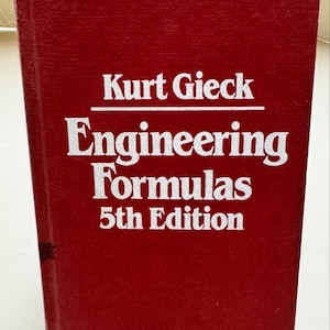 May include: A red hardcover book titled Engineering Formulas 5th Edition by Kurt Gieck. The front cover features white text with the author's name at the top, followed by the title and edition number centered in a clear, bold, sans-serif font.