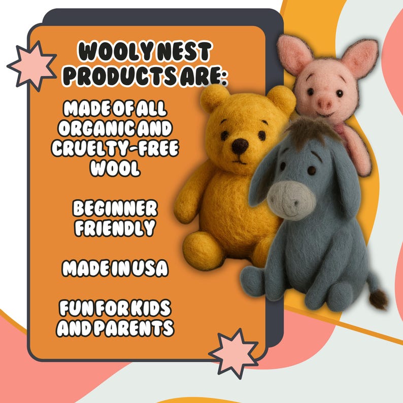 May include: Three needle-felted wool plush toys including a yellow bear, a pink piglet, and a grey donkey. The orange graphic panel features the text: WOOLY NEST PRODUCTS ARE: MADE OF ALL ORGANIC AND CRUELTY-FREE WOOL, BEGINNER FRIENDLY, MADE IN USA, FUN FOR KIDS AND PARENTS.