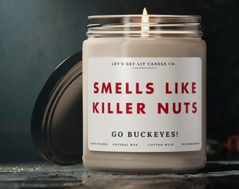Smells Like Killer Nuts, Ohio Buckeye Fan, Go Buckeyes, We're the Killer Nuts, Big 10, Big Ten, College Football