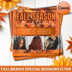 May include: An orange flyer with the text "FALL SEASON Braids Special" and images of different braid styles. The flyer includes pricing for various braid types and the words "Book Now".