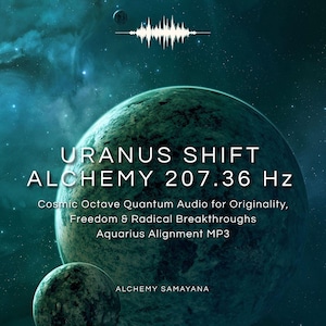 Uranus Shift 207.36 Hz Quantum Audio | Cosmic Octave for Originality, Freedom (MP3)