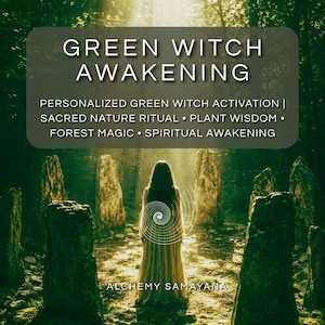 Personalized Green Witch Activation | Sacred Nature Ritual • Plant Wisdom • Forest Magic • Spiritual Awakening