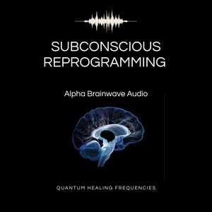 Peut inclure: Un graphique numérique noir avec une icône d'onde sonore blanche en haut, suivi du texte SUBCONSCIOUS REPROGRAMMING, Alpha Brainwave Audio et QUANTUM HEALING FREQUENCIES. Une illustration filaire bleue et lumineuse d'un cerveau humain.