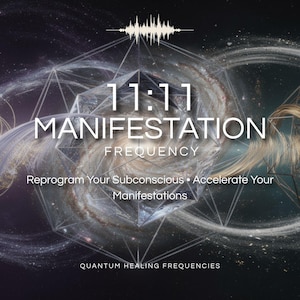 11:11 Manifestation Frequency | Quantum Audio for Subconscious Reprogramming (MP3)