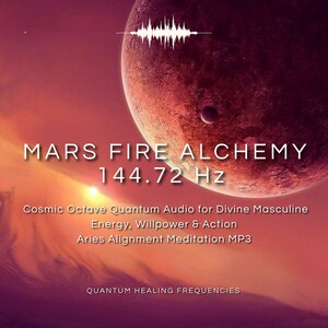 Mars Fire 144.72 Hz Quantum Audio | Divine Masculine Energy, Willpower (MP3)