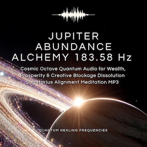 Jupiter Abundance 183.58 Hz Audio • Wealth, Prosperity, Sagittarius Alignment (MP3)