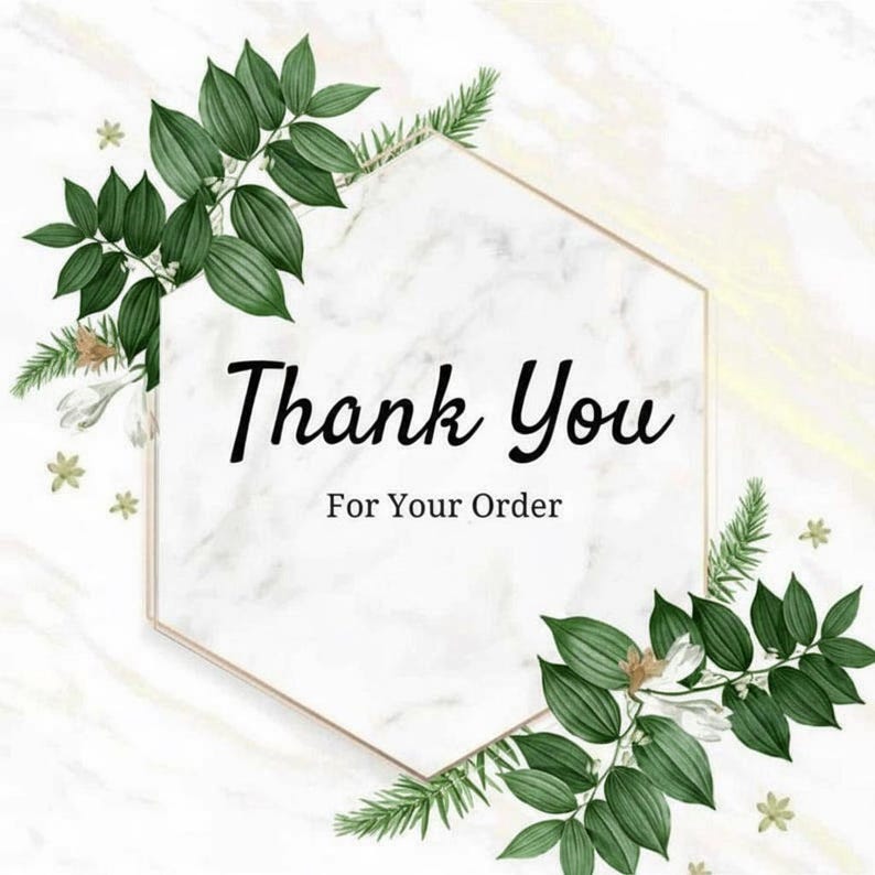 Peut inclure: Une carte hexagonale sur fond de marbre blanc avec le texte noir Thank You For Your Order. Le design est encadr&eacute; par des feuilles vertes et de petites fleurs blanches dans les coins sup&eacute;rieur gauche et inf&eacute;rieur droit, avec un fin bord dor&eacute;.