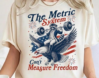 The Metric System Can't Measure Freedom Shirt, Funny Raccoon Bald Eagle Tee, Patriotic 4th of July Tshirt, Freedom Gym Top