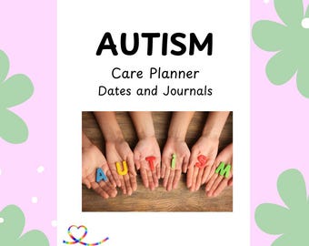 May include: A pink and white Autism Care Planner with green flower accents. The cover features the word "AUTISM" in bold black letters, with "Care Planner Dates and Journals" below. A photo shows hands holding colorful letters spelling "AUTISM".