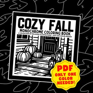Może przedstawiać: Czarno-biała ilustracja monochromatycznej kolorowanki "Cozy Fall". Okładka przedstawia dynie, ganek i latarnie. Tekst brzmi "Kolekcja relaksujących ilustracji - potrzebny tylko jeden kolor!" Żółta odznaka PDF znajduje się w rogu.