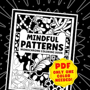 Puede incluir: Un libro para colorear en blanco y negro titulado "Mindful Patterns" con varios diseños geométricos y florales. La portada presenta el texto "Mindful Patterns Monochrome Coloring Book". Una pegatina amarilla dice "PDF ¡Solo se necesita un color!"