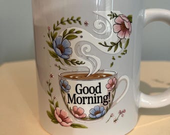 Good Morning!" Coffee Mug – Cheerful Blooming Flowers, Positive Quote Ceramic Cup