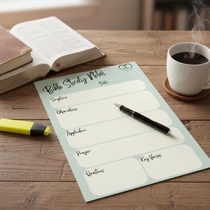 May include: A Bible study notes sheet with sections for Scripture, Observations, Application, Prayer, Questions, and Key Verses. A pen, highlighter, open book, and a cup of coffee are on a wooden surface.