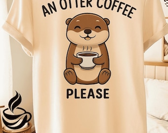 Cute An Otter Coffee Please PNG: otter coffee (Digital Download)