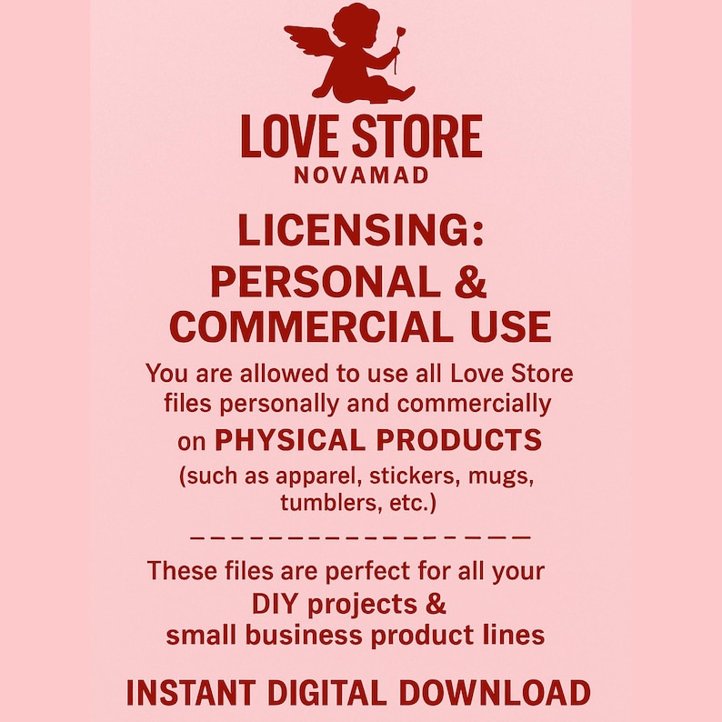 Op de afbeelding: Een roze afbeelding met donkerrode tekst met "LOVE STORE" en "NOVAMAD". De tekst beschrijft licenties voor persoonlijk en commercieel gebruik van digitale bestanden voor fysieke producten zoals kleding, stickers en mokken.